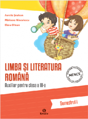 Auxiliar pentru clasa a 3-a. Limba si literatura romana, semestrul 1 - Aurelia Seulean