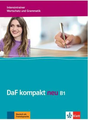 DaF kompakt neu B1, Intensivtrainer - Wortschatz und Grammatik. Deutsch als Fremdsprache für Erwachsene - Birgit Braun