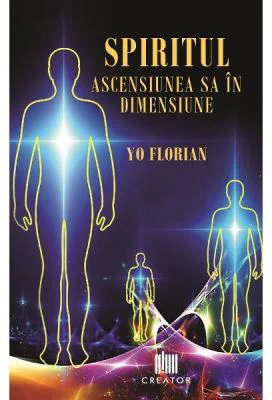 Spiritul. Ascensiunea sa in dimensiune