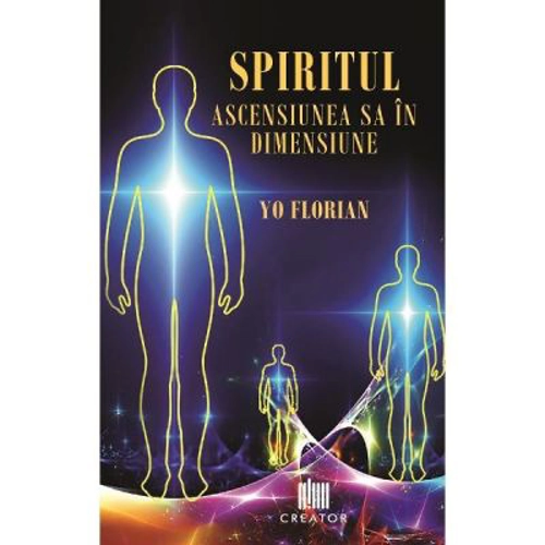 Spiritul. Ascensiunea sa in dimensiune