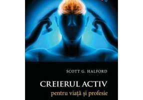 Creierul activ pentru viata si profesie