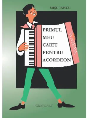 Primul meu caiet pentru acordeon - Misu Iancu