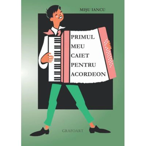 Primul meu caiet pentru acordeon - Misu Iancu