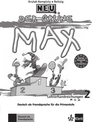 Der Grüne Max Neu 2, Lehrerhandbuch. Deutsch als Fremdsprache für die Primarstufe -Elzbieta Krulak-Kempisty, Lidia Reitzig