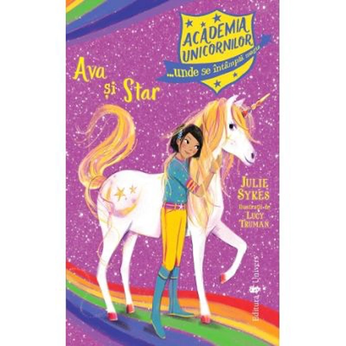 Academia Unicornilor. Ava si Star - Julie Sykes
