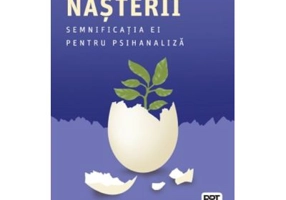 Trauma nasterii. Semnificatia ei pentru psihanaliza - Otto Rank