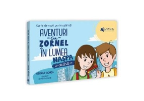 Aventuri cu Zornel in lumea Naspa. Acasa - George Bonea
