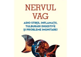 NERVUL VAG. Adio stres, inflamatii, tulburari digestive si probleme imunitare! - Dr. Yann Rougier