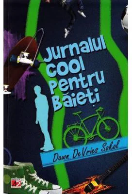 Jurnalul Cool pentru Baieti. Arta de a scrie un Jurnal Amuzant si Creativ - Dawn Devries Sokol