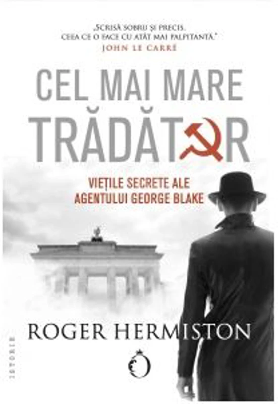 Cel mai mare tradator. Vietile secrete ale agentului George Blake
