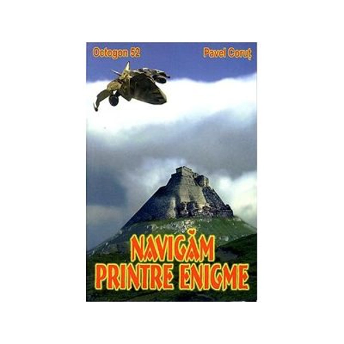 Navigam printre enigme. Octogon 52 (Pavel Corut)