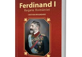 Ferdinand I. Regele Romaniei