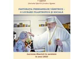 Lucrarea Bisericii in societate in anul 2023. Pastoratia persoanelor varstnice. O lucrare filantropica si sociala - Preafericitul Parinte Patriarh Dan