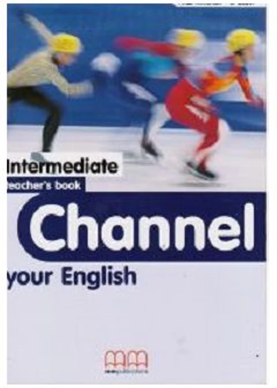 Channel your English Intermediate Teacher's book - H. Q. Mitchell