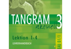 Tangram aktuell 3, Lehrerhandbuch Lektion 1-4 - Rosa-Maria Dallapiazza