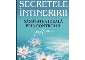 Secretele intineririi. Sanatatea ideala prin controlul ph-ului - Sang Whang