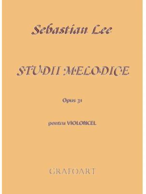 Studii melodice. Pentru violoncel. Opus 31 - Sebastian Lee