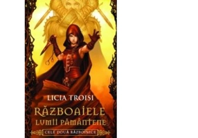 Cele doua razboinice. Seria Razboaiele Lumii Pamantene - Licia Troisi
