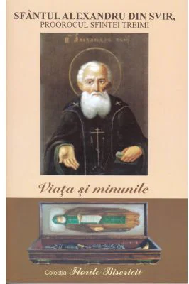 Viata si minunile Sfantului Alexandru din Svir, proorocul Sfintei Treimi