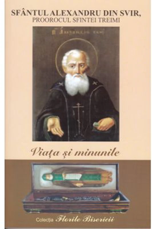 Viata si minunile Sfantului Alexandru din Svir, proorocul Sfintei Treimi