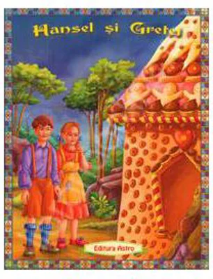 Hansel si Gretel - Poveste ilustrata