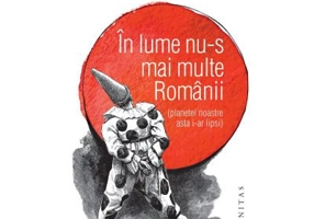 In lume nu-s mai multe Romanii (planetei noastre asta i-ar lipsi) - Radu Paraschivescu