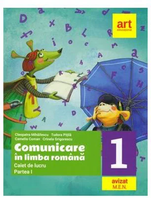 Comunicare in Limba Romana clasa 1. Caiet de lucru, Partea 1 - Cleopatra Mihailescu