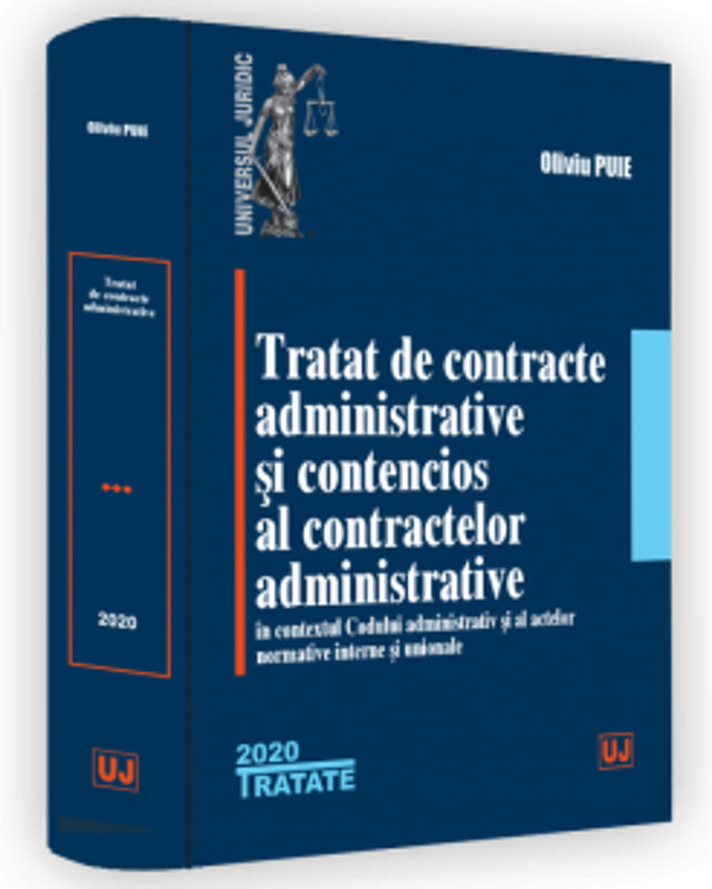 Tratat de contracte administrative si contencios al contractelor administrative in contextul Codului administrativ si al actelor normative interne si