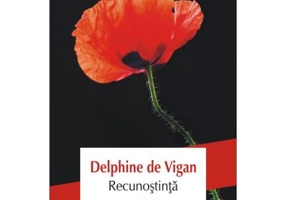 Recunostinta - Delphine de Vigan