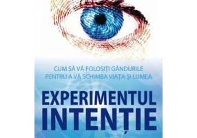 Experimentul intentie - Lynne McTaggart