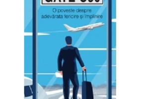 Gate C30. O poveste despre adevarata fericire si implinire - Matthew Mockridge