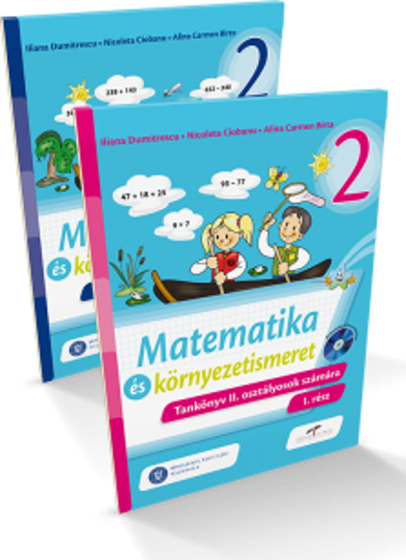 Matematica si explorarea mediului. Versiune in limba maghiara. Manual pentru clasa a 2-a (partea 1 si partea a 2-a)