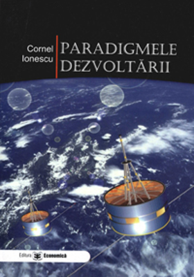Paradigmele dezvoltarii - Cornel Ionescu
