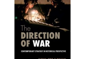 The Direction of War: Contemporary Strategy in Historical Perspective - Hew Strachan