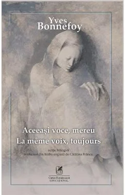 Aceeasi voce, mereu - Yves Bonnefoy