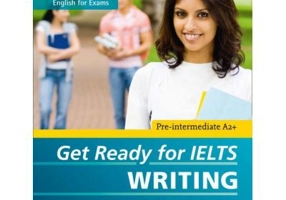 English for IELTS. Get Ready for IELTS, Writing IELTS 4+ (A2+) - Fiona Aish, Jo Tomlinson