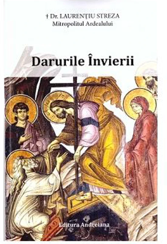 Darurile Invierii - Mitropolit Laurentiu Streza