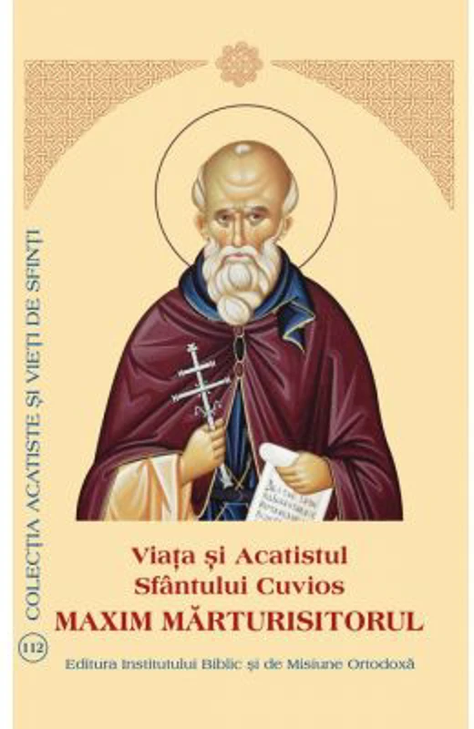 Viata si Acatistul Sfantului Cuvios Maxim Marturisitorul
