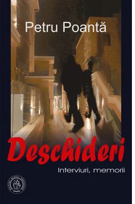 Deschideri. Interviuri, memorii - Petru Poanta