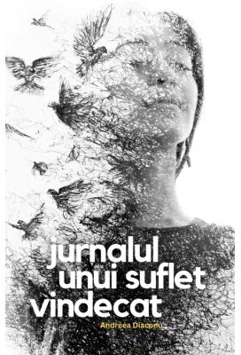 Jurnalul unui suflet vindecat - Andreea Diaconu