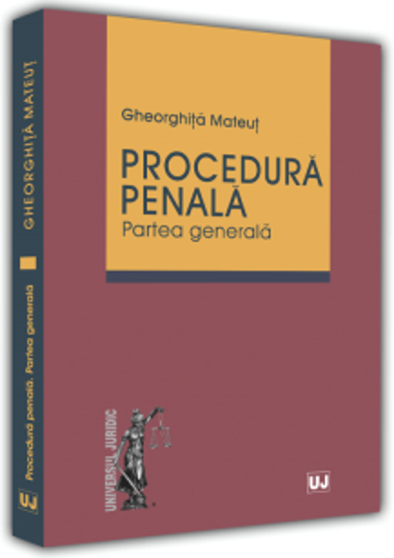 Procedura Penala. Partea Generala