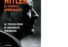 Hitler si teoriile conspiratiei. Al Treilea Reich si imaginatia paranoida