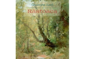 Rastoaca - Gheorghe Jurca