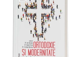 Ortodoxie si modernitate. O dezbatere necesara - Radu Preda, Pr. Ion Vicovan, Cristian Barnea