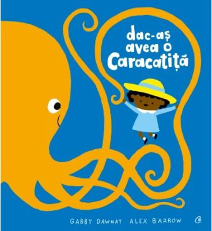 Dac-as avea o caracatita - Gabby Dawnay