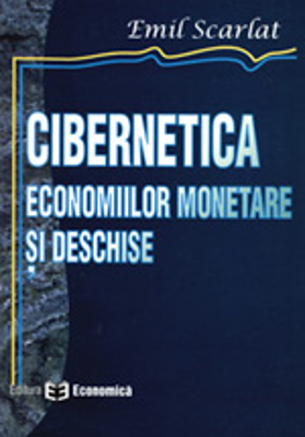 Cibernetica economiilor monetare si deschise - Emil Scarlat