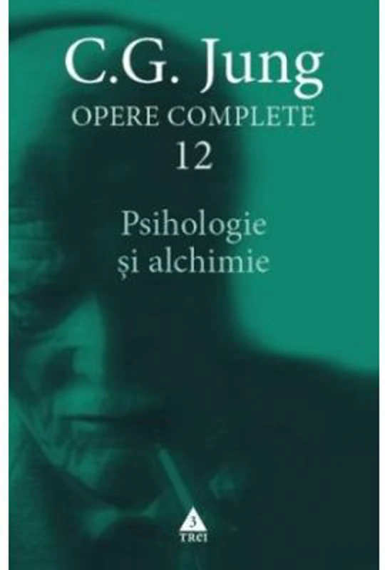 Psihologie si alchimie. Opere Complete, volumul 12 - C. G. Jung