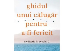Ghidul unui calugar pentru a fi fericit - Gelong Thubten
