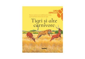 Tigri si alte carnivore
