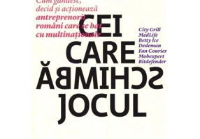 Cei care schimba jocul. Cum gandesc, decid si actioneaza antreprenorii romani care se bat cu multinationale - Mona Dirtu
